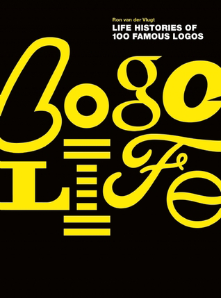 Logo Life: Life Histories of 100 Famous Logos